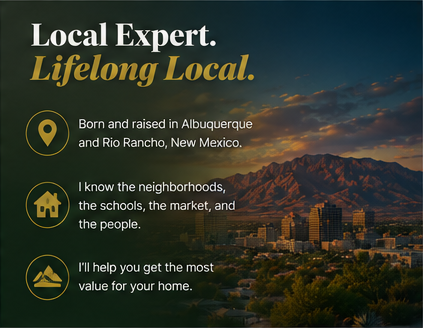 Local Expert. Lifelong Local — born and raised in Albuquerque and Rio Rancho.