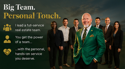 Big Team. Personal Touch — a full-service real estate team.